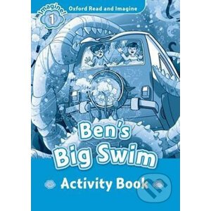 Oxford Read and Imagine: Level 1 - Ben´s Big Swim Activity Book - Oxford University Press