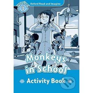 Oxford Read and Imagine: Level 1 - Monkeys in School Activity Book - Paul Shipton