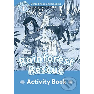 Oxford Read and Imagine: Level 1 - Rainforest Rescue Activity Book - Paul Shipton
