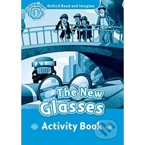 Oxford Read and Imagine: Level 1 - The New Glasses Activity Book - Paul Shipton