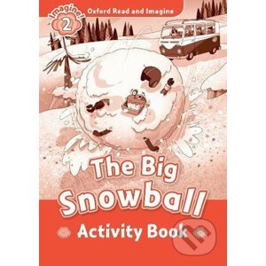 Oxford Read and Imagine: Level 2 - The Big Snowball Activity Book - Paul Shipton