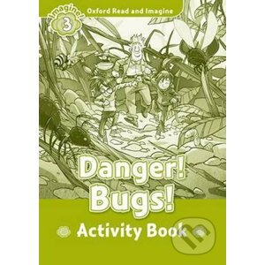 Oxford Read and Imagine: Level 3 - Danger! Bugs! Activity Book - Paul Shipton