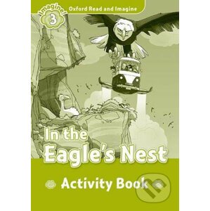 Oxford Read and Imagine: Level 3 - In the Eagles Nest Activity Book - Paul Shipton
