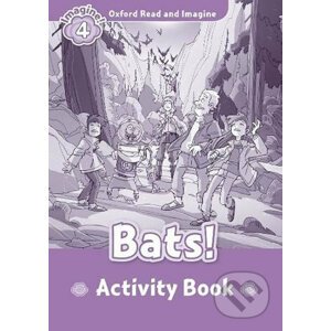 Oxford Read and Imagine: Level 4 - Bats! Activity Book - Paul Shipton