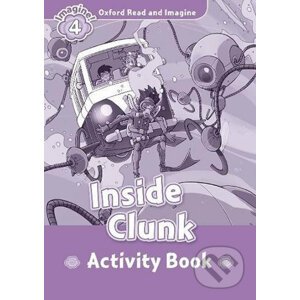 Oxford Read and Imagine: Level 4 - Inside Clunk Activity Book - Paul Shipton