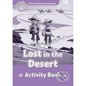 Oxford Read and Imagine: Level 4 - Lost in the Desert Activity Book - Paul Shipton