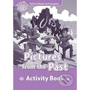 Oxford Read and Imagine: Level 4 - Pictures from the Past Activity Book - Paul Shipton