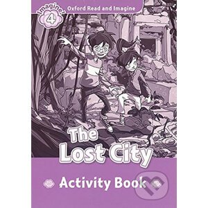 Oxford Read and Imagine: Level 4 - The Lost City Activity Book - Paul Shipton
