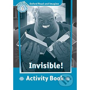 Oxford Read and Imagine: Level 6 - Invisible Activity Book - Paul Shipton
