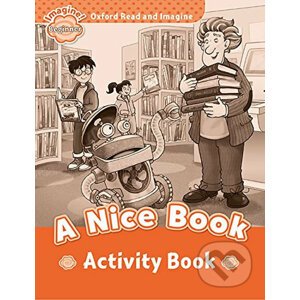 Oxford Read and Imagine: Level Beginner - A Nice Book Activity Book - Paul Shipton
