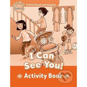 Oxford Read and Imagine: Level Beginner - I Can See You! Activity Book - Paul Shipton