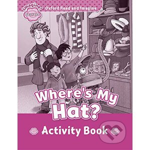 Oxford Read and Imagine: Level Starter - Where´s My Hat? Activity Book - Paul Shipton