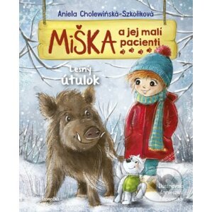 Miška a jej malí pacienti 11: Lesný útulok - Aniela Cholewińska-Szkolik