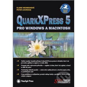 QuarkXPress 5 pro Windows a Macintosh - Elaine Weinmann, Peter Lourekas