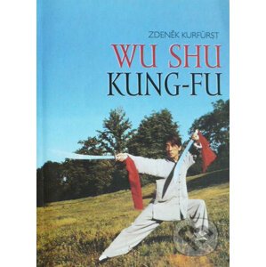 Wu Shu - Kung-fu I. - Zdeněk Kurfürst