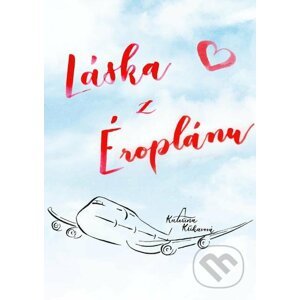 Láska z Éroplánu - Kateřina Křikavová