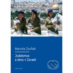 Judaismus a ženy v Izraeli - Marcela Zoufalá
