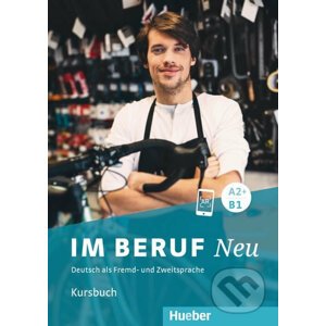 Im Beruf Neu A2+/B1 Kursbuch - Isabel Buchwald-Wargenau