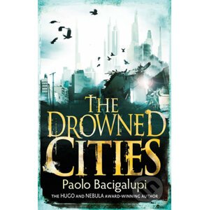 The Drowned Cities - Paolo Bacigalupi