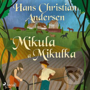 Mikula a Mikulka - Hans Christian Andersen