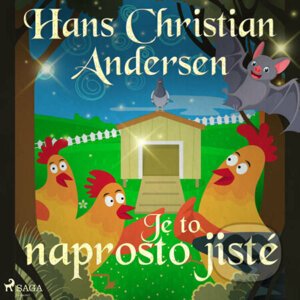 Je to naprosto jisté - Hans Christian Andersen