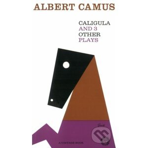 Caligula and Three Other Plays - Albert Camus