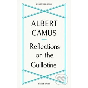 The Reflections on the Guillotine - Albert Camus
