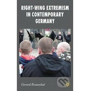 Right-Wing Extremism in Contemporary Germany - Gerard Braunthal