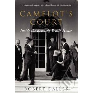 Camelot's Court - Robert Dallek