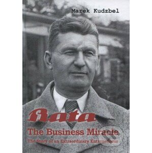 Bata - The Business Miracle - Marek Kudzbel