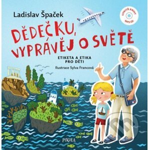 Dědečku, vyprávěj o světě - Ladislav Špaček