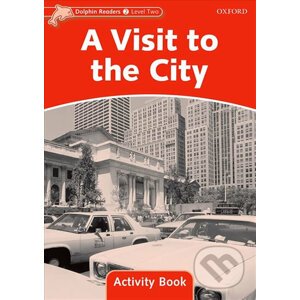 Dolphin Readers 2: Visit to the City Activity Book - Mary Rose