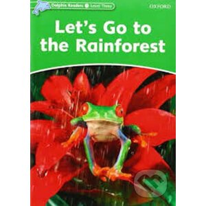 Dolphin Readers 3: Let´s Go to the Rainforest - Fiona Kenshole