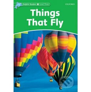 Dolphin Readers 3: Things That Fly - Richard Northcott