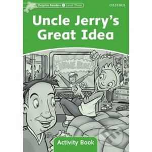 Dolphin Readers 3: Uncle Jerry´s Great Idea Activity Book - Craig Wright