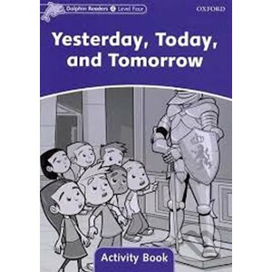 Dolphin Readers 4: Yesterday, Today and Tomorrow Activity Book - Craig Wright