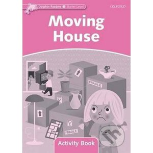 Dolphin Readers Starter: Moving House Activity Book - Oxford University Press
