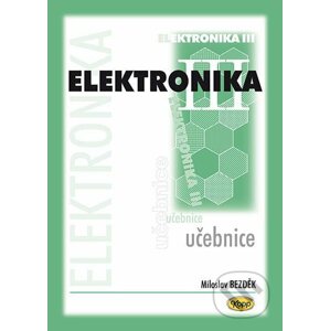 Elektronika III - učebnice - Miloslav Bezděk
