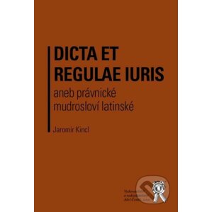 Dicta et regulae - Jaromír Kincl
