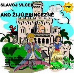 Ako žijú princezné (e-book v .doc a .html verzii) - Slavoj Vlček