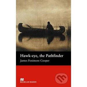 Macmillan Readers Beginner: Hawk-Eye the Pathfinder - James Fenimore Cooper