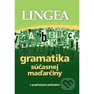 Gramatika súčasnej maďarčiny s praktickými príkladmi - Lingea