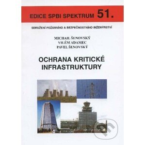 Ochrana kritické infrastruktury - Michail Šenovský, Vilém Adamec, Pavel Šenovský