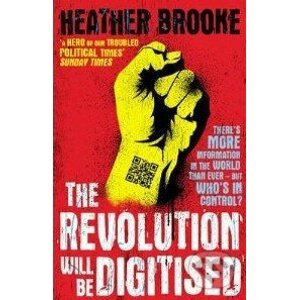 The Revolution Will be Digitised - Heather Brooke