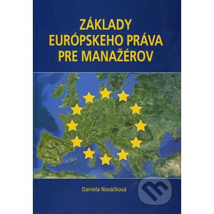 Základy európskeho práva pre manažérov - Daniela Nováčková
