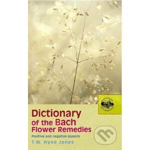 Dictionary Of The Bach Flower Remedies - T.W. Hyne Jones