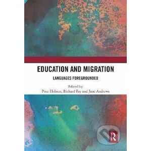 Education and Migration: Languages Foregrounded - Prue Holmes