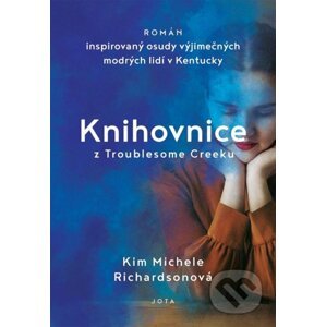 Knihovnice z Troublesome Creeku - Kim Michele Richardson