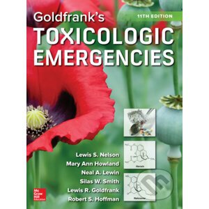 Goldfrank's Toxicologic Emergencies - Lewis Nelson, Robert Hoffman, Mary Ann Howland, Neal Lewin, Lewis Goldfrank, Silas W Smith