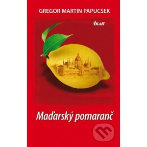 Maďarský pomaranč - Gregor Martin Papucsek